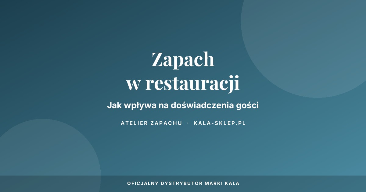 Zapach w restauracji - doświadczenia gości
